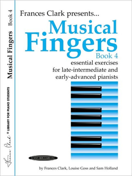 Musical Fingers, Bk 4: Essential Exercises for Late-Intermediate and Early-Advanced Pianists