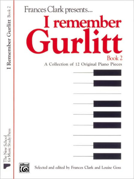 I Remember Gurlitt, Bk 2: A Collection of 12 Original Piano Pieces