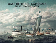 Title: Days Of The Steamboats / Edition 2, Author: William H Ewen