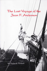 Title: Last Voyage Of The Jean F. Anderson, Author: Charles  H. Turnbull
