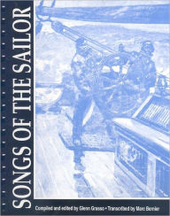 Title: Songs Of The Sailor Book: Working Chanteys at Mystic Seaport, Author: Glenn Grasso