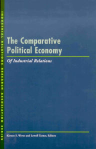 Title: The Comparative Political Economy of Industrial Relations, Author: Kirsten S. Wever