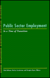 Title: Public Sector Employment in a Time of Transition / Edition 1, Author: Dale Belman