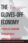 The Gloves-off Economy: Workplace Standards at the Bottom of America's Labor Market / Edition 1