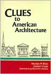 Title: Clues to American Architecture / Edition 3, Author: Marylin W. Klein