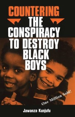 Countering the Conspiracy to Destroy Black Boys Vol. I