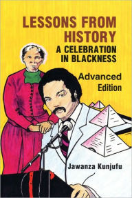 Title: Lessons from History, Advanced Edition: A Celebration in Blackness, Author: Jawanza Kunjufu