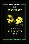 Title: Countering the Conspiracy to Destroy Black Boys Vol. III: Jawanza Kunjufu, Author: Jawanza Kunjufu