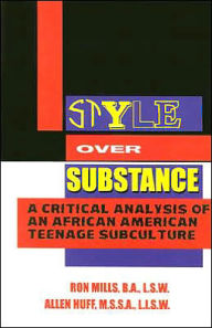 Title: Style over Substance: A Critical Analysis of an African-American Teenage Subculture, Author: Ron Mills