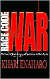 Title: Race Code War: The Power of Words, Images, and Symbols on the Black Psyche / Edition 1, Author: Khari Enaharo