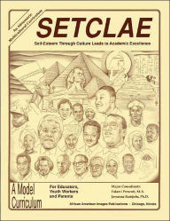 Title: SETCLAE, Third Grade: Self-Esteem Through Culture Leads to Academic Excellence, Author: Jawanza Kunjufu