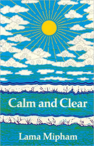 Title: Calm and Clear, Author: Lama Mipham