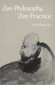 Title: Zen Philosophy, Zen Practice / Edition 1, Author: Thich Thien-An