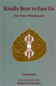 Title: Kindly Bent to Ease Us: Wonderment, Author: Herbert V. Guenther