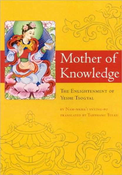 Mother of Knowledge: The Enlightenment of Ye-shes Mtsho-Rgyal