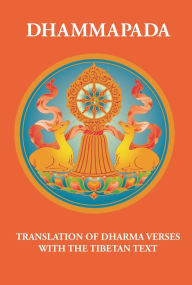 Title: Dhammapada: Translation of Dharma Verses with the Tibetan Text, Author: Dge-dun Chos-pel