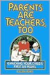 Title: Parents Are Teachers Too: Enriching Your Child's First Six Years, Author: Claudia Jones