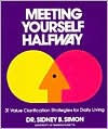 Title: Meeting Yourself Halfway, Author: Sidney B. Simon