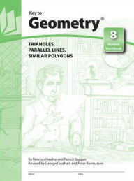 Title: Key to Geometry, Book 8: Triangles, Parallel Lines, Similar Polygons / Edition 1, Author: McGraw Hill