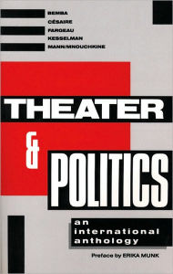 Title: Theater and Politics: An International Anthology, Author: Erika  Munk