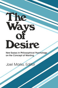 Title: The Ways of Desire, Author: Joel Marks