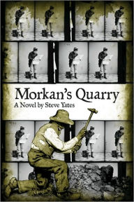 Title: Morkan's Quarry, Author: Steve Yates