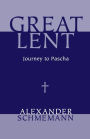 Great Lent: Journey to Pascha