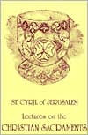 Title: On the Christian Sacraments, Author: St. Cyril of Jerusalem