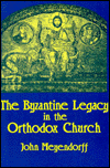 Title: The Byzantine Legacy in the Orthodox Church, Author: John Meyendorff