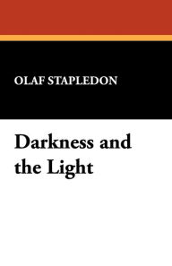 Title: Darkness and the Light, Author: Olaf Stapledon