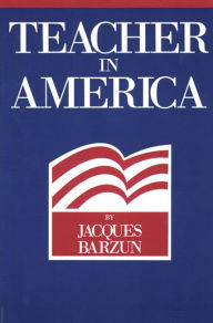 Title: Teacher in America, Author: Jacques Barzun