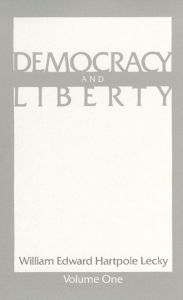 Title: Democracy and Liberty, Author: William Edward Hartpole Lecky