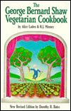 Title: George Bernard Shaw Vegetarian Cookbook Revised Edition, Author: Alice Laden