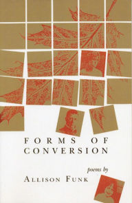 Title: Forms of Conversion, Author: Allison Funk