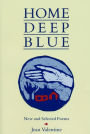 Home Deep Blue: New and Selected Poems