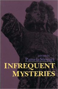 Title: Infrequent Mysteries, Author: Pamela Stewart