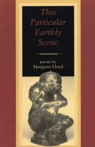 Title: This Particular Earthly Scene, Author: Margaret Lloyd