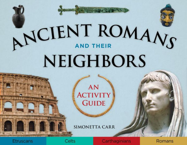 Ancient Romans and Their Neighbors: An Activity Guide