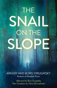 Title: The Snail on the Slope, Author: Arkady Strugatsky