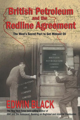 British Petroleum and the Redline Agreement: The West's Secret Pact to Get Mideast Oil