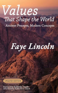Title: Values that Shape the World: Ancient Precepts, Modern Concepts, Author: Faye Lincoln