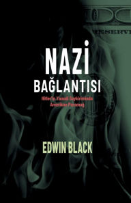 Title: Nazi Baglantisi: Hitler'in Yahudi Soykiriminda Amerikan Parmagi, Author: Edwin Black
