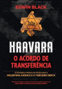 Haavara: O Acordo de Transferï¿½ncia: a Dramatica Historia do Pacto Entre a Palestina Judaica e o Terceiro Reich