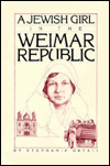 Title: A Jewish Girl in the Weimar Republic, Author: Sebastian Orfali