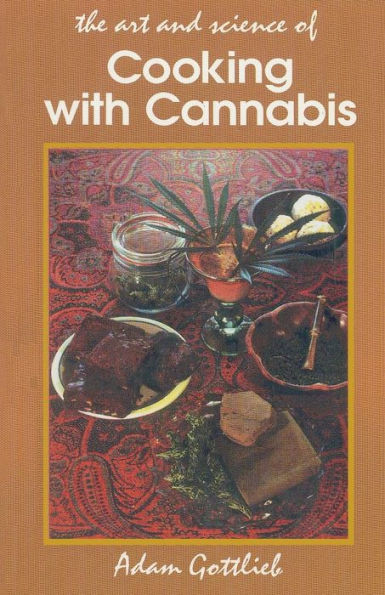 Art and Science Of Cooking with Cannabis