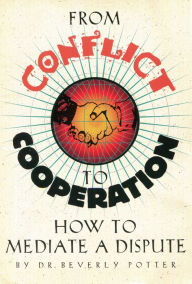 Title: From Conflict to Cooperation: How to Mediate a Dispute, Author: Potter