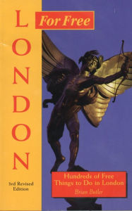 Title: London for Free: Hundreds of Free Things to Do in London, Author: Brian Butler