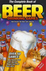 Title: The Complete Book of Beer Drinking Games, Author: Andy Griscom