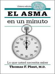 Title: El asma en un minuto: Lo que usted necesita saber, Author: Thomas F. Plaut