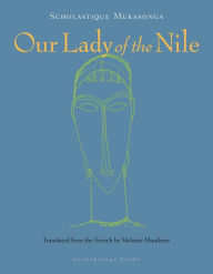 Title: Our Lady of the Nile: A Novel, Author: Scholastique Mukasonga